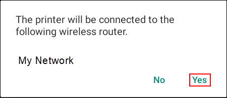 Confirmation message: The printer will be connected to the following wireless router. Select Yes to continue.