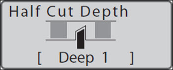 Use the up and down arrow keys to adjust the Half Cut Depth