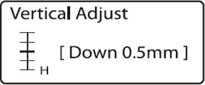 Vertical Adjustment selection display: Down 0.5mm