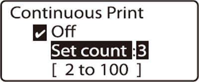 Continuous print selection display, Set count to 3