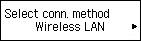 Select conn. method screen: Select Wireless LAN