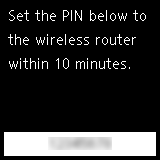 WPS (PIN code method) screen: Set the PIN below to the wireless router within 10 minutes.