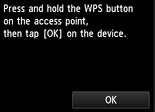 Press and hold the WPS button on the access point (router) then tap OK.