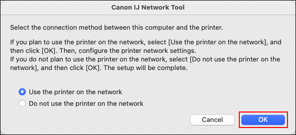 Select Use the printer on the network, then click OK (outlined in red)